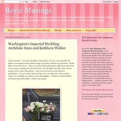 Royal Musings: Washington's Imperial Wedding: Archduke Imre and Kathleen Walker
