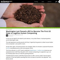 Washington Just Passed a Bill to Become The First US State to Legalise Human Composting