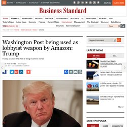 Washington Post being used as lobbyist weapon by Amazon: Trump