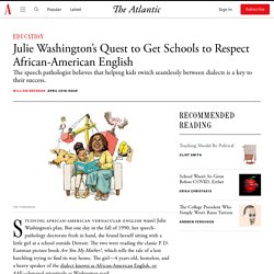 Julie Washington’s Quest to Get Schools to Respect African-American English