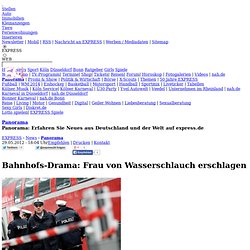 Bahnhofs-Drama: Frau von Wasserschlauch erschlagen