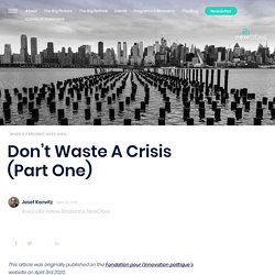 Don’t Waste A Crisis (Part One) - NewCities