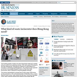 What kind of waste incinerator does Hong Kong need?
