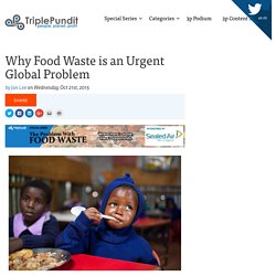 Why Food Waste is an Urgent Global Problem