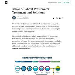 Know All About Wastewater Treatment and Solutions - devidwarner - Medium