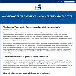 Wastewater Treatment - Converting Adversity into Opportunity