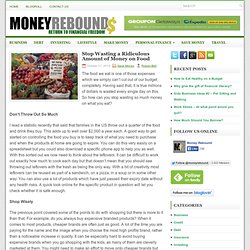 Stop Wasting a Ridiculous Amount of Money on Food