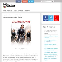 Watch Call the Midwife Online
