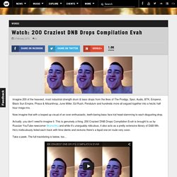 Watch: 200 Craziest DNB Drops Compilation Evah - UKF
