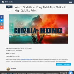 Watch Godzilla vs Kong Afdah Free Online in High Quiality Print