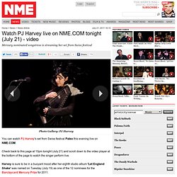 Watch PJ Harvey live on NME.COM tonight (July 21) - video