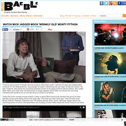 Watch Mick Jagger Mock 'Wrinkly Old' Monty Python
