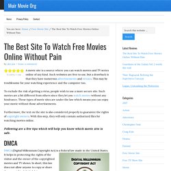The Best Site To Watch Free Movies Online Without Pain