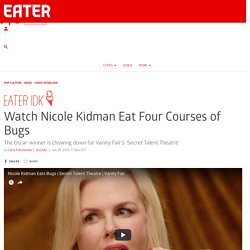 Watch Nicole Kidman Eat Four Courses of Bugs