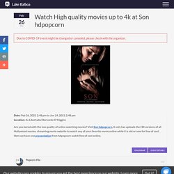 Watch High quality movies up to 4k at Son hdpopcorn