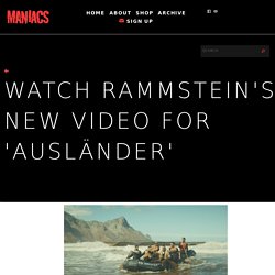 Watch Rammstein's New Video for 'Ausländer'