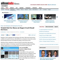 Watch Out For these 20 Super-Cool Cloud Services