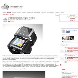 iPod Nano Watch (6 pics + video)