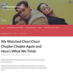 We Watched Chori Chori Chupke Chupke Again and Here's What We Think - Entertainment's Saga