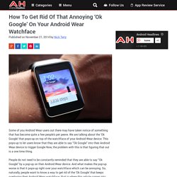 How To Get Rid Of That Annoying 'Ok Google' On Your Android Wear Watchface