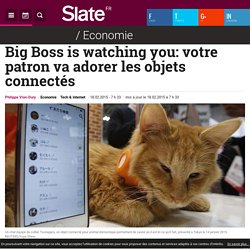 Big Boss is watching you: votre patron va adorer les objets connectés