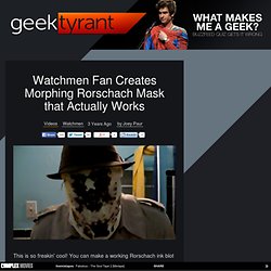 Watchmen Fan Creates Morphing Rorschach Mask that Actually Works