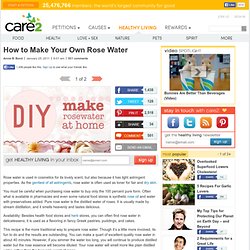 How to Make Your Own Rose Water (Page 2)