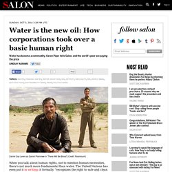 Water is the new oil: How corporations took over a basic human right