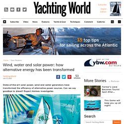 Wind, water and solar power: a revolution – Yachting World
