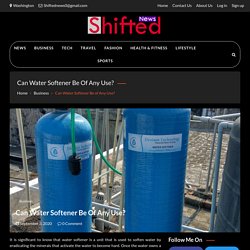 Can Water Softener Be of Any Use? - Shifted News