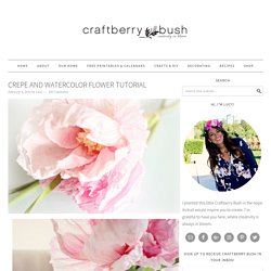 Crepe and Watercolor Flower Tutorial - Craftberry Bush