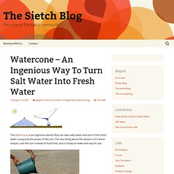 The Sietch Blog » Watercone – An Ingenious Way To Turn Salt Water Into Fresh Water