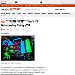 ***READ FIRST*** Tom's HW Watercooling Sticky v2.0 - Water Cooling - Overclocking