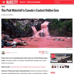 This Pink Waterfall Is Canada’s Coolest Hidden Gem - Narcity