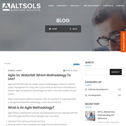 Agile vs. Waterfall: Which methodology to use? : Altsols Blog