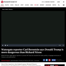 Watergate reporter Carl Bernstein says Donald Trump is more dangerous than Richard Nixon
