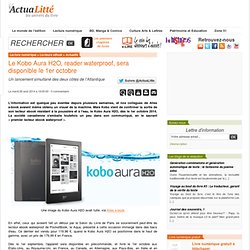 Le Kobo Aura H2O, reader waterproof, sera disponible le 1er octobre