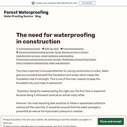 The need for waterproofing in construction – Forest Waterproofing