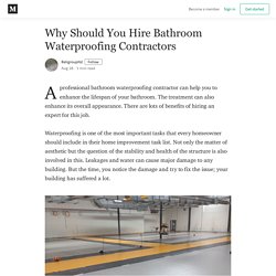 Why Should You Hire Bathroom Waterproofing Contractors