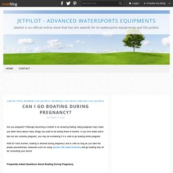 Can I go Boating During Pregnancy? - Jetpilot - Advanced Watersports Equipments