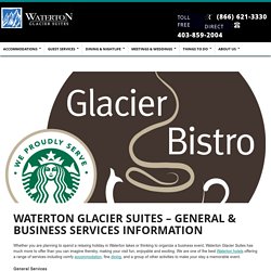 Waterton Glacier Suites - General & Business Services Information - Waterton Glacier Suites