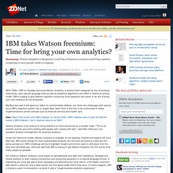 IBM takes Watson freemium: Time for bring your own analytics?