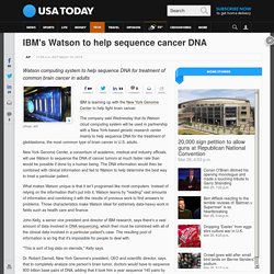 IBM's Watson to help sequence cancer DNA