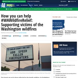 Supporting victims of the Washington wildfires