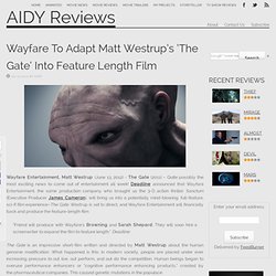 Wayfare To Adapt Westrup's 'The Gate' Into Feature Length FilmAIDY Reviews...