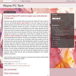 Contact Wayne PC tech to repair your cell phones in low cost