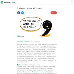 5 Ways to Abuse a Comma - Grammarly Blog
