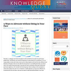 5 Ways to Advocate without Being in Your Face