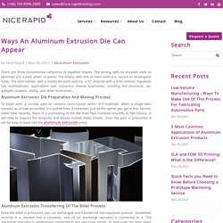 Ways An Aluminum Extrusion Die Can Appear