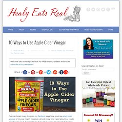 10 Ways to Use Apple Cider Vinegar » Healy Real Food Vegetarian